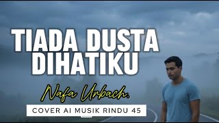 Download lagu TIADA DUSTA DI HATIKU | Nafa Urbach β’ Cover AI Musik Rindu mp3 Download lagu TIADA DUSTA DI HATIKU | Nafa Urbach β’ Cover AI Musik Rindu mp3