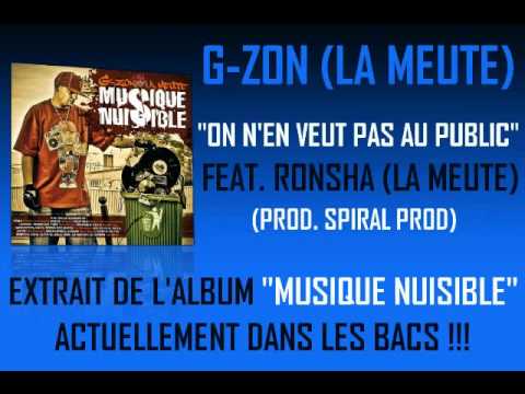 G-ZON (LA MEUTE) Feat. RONSHA - On n'en veut pas au public (Prod. SPIRAL PROD)