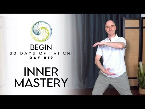 Day 19 - Inner Mastery | BEGIN - 30 Days of Tai Chi