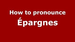 How to pronounce &eacute;pargnes