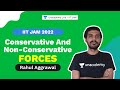 IIT JAM 2022 | Conservative and Non-Conservative Forces | Rahul Aggrawal | UnacademyLive