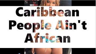 'Caribbean People Aren't Africans'