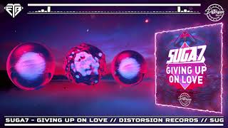 SUGA7 - GIVING UP ON LOVE // DISTORSION RECORDS