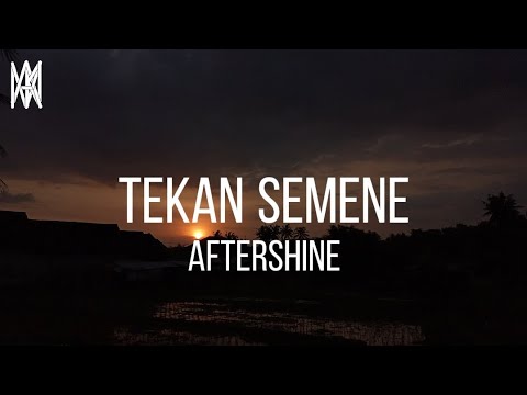 Aftershine - Tekan Semene (Lirik Video)