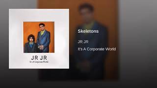 Skeletons- JR JR