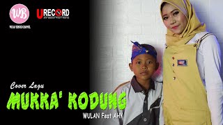 Download lagu LAGU MADURA LUCU - Mukka' Kodung | Cover By Wulan Ft Ahy mp3