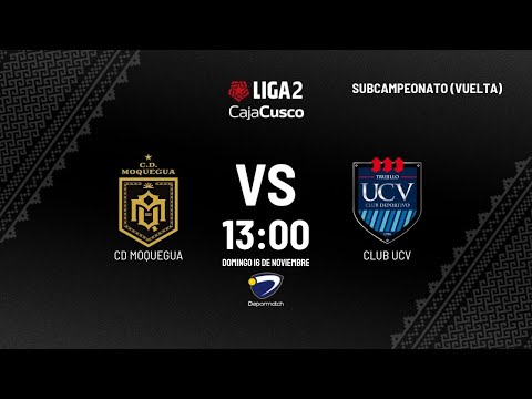 Moquegua vs UCV: Vuelta del Subcampeonato de Liga 2 | Definición 2025