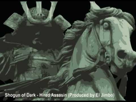 Shogun of Dark - Hired Assasin (Produced by El Jimbo of Dope Fiends)
