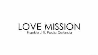 Frankie J ft. Paula DeAnda - Love Mission
