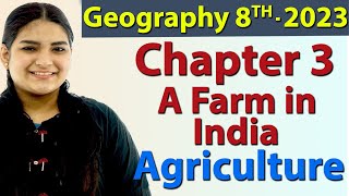 A Farm in India - Ch 3 - Agriculture - Geography - Social Science Class 8, New Syllabus CBSE 2023