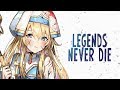 Nightcore Legends Never Die Lyrics