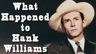 What Happened to HANK WILLIAMS?
