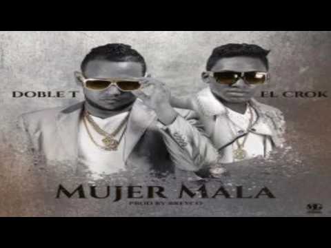 Doble T y El Crok – Mujer Mala