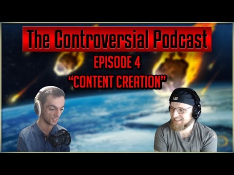 The Controversial Podcast Ep 4 “Content Creation” ft. TheRSGuy