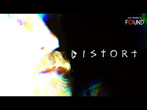 Distort | Official Trailer | Stream for FREE on FOUND