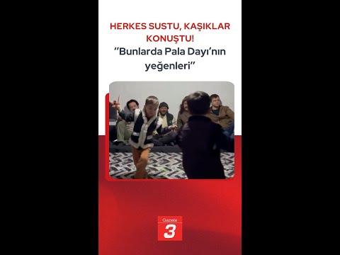 ‘’Bunlarda Pala Dayı’nın yeğenleri’’