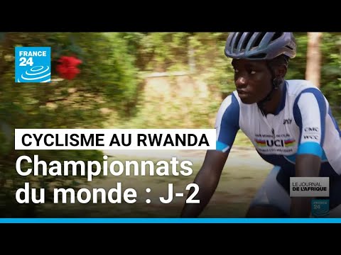 Mondiaux de cyclisme au Rwanda : les jeunes Africains veulent briller • FRANCE 24