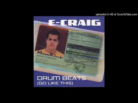 E-Craig - Drum Beats (Go Like This) (Club Mix)