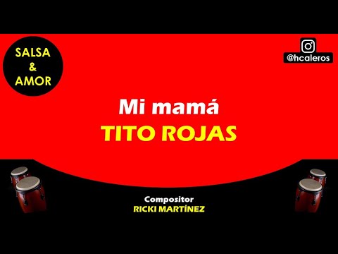 Mi mamá - TITO ROJAS (letra)