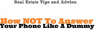 preview picture of video 'Real Estate Rant - How Do YOU Answer Your Phone - Realtor Tips'