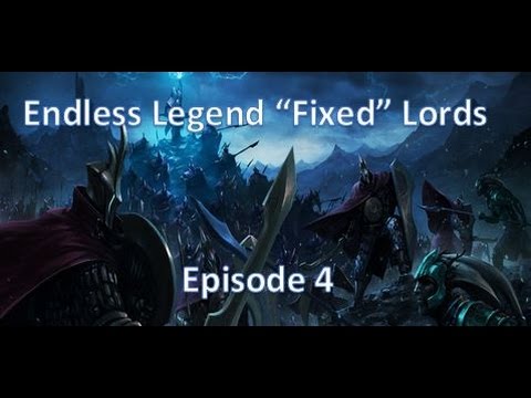 (Old) LP Endless Legend - Fixed Lords Episode 4