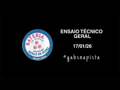 Bateria Com Identidade - Rosas de Ouro - Ensaio Técnico Geral 17/01/26