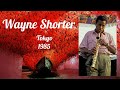 Wayne Shorter Tokyo 1985