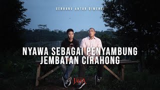 Download lagu Jembatan Cirahong Nyawa Sebagai Penyambung Jembata... mp3