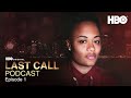 Last Call Podcast | Episode 1 | HBO