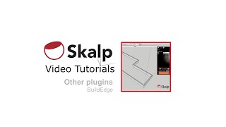 Skalp Video Tutorial: Other Plugins - BuildEdge PLAN