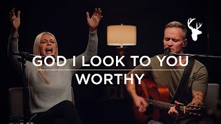 God I Look to You, Worthy - Jenn Johnson