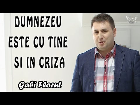 Gabi Florut - Dumnezeu este cu tine si in criza | PREDICI
