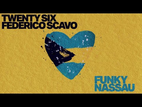 TWENTY SIX, Federico Scavo - Funky Nassau