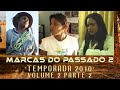 Marcas Do Passado 2 Raizes Do Sertão Parte 3
