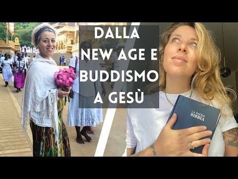 Dalla New Age, Buddismo e Satanismo a Gesù - Testimonianza