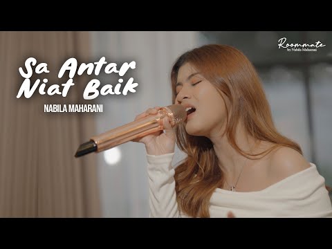 SA ANTAR NIAT BAIK - Nabila Maharani  (Roommate by Nabila Maharani)