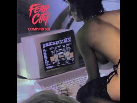 FEARCITY • COMPUTER SEX