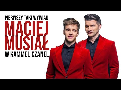 MACIEJ MUSIAŁ SZCZERZE O KARIERZE | KAMMEL CZANEL #85