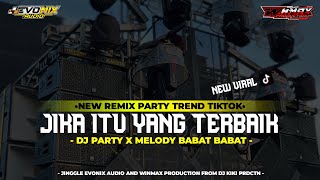 Download lagu DJ PARTY JIKA ITU YANG TERBAIK X MELODY BABAT BABAT | EVONIX AUDIO & WINMAX PRDCTN mp3 Download lagu DJ PARTY JIKA ITU YANG TERBAIK X MELODY BABAT BABAT | EVONIX AUDIO & WINMAX PRDCTN mp3