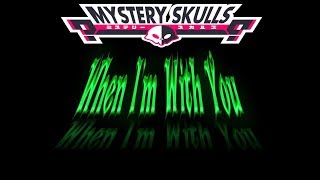 When I&#39;m With You - Mystery Skulls [Sub Español]