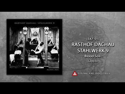 RASTHOF DACHAU / STAHLWERK 9 - Blood Soil (2003) full EP (HQ)