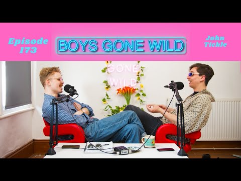 Boys Gone Wild | Episode 173: John Tickle