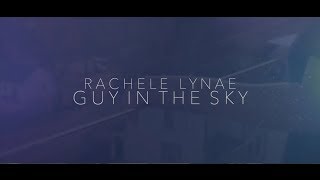 Rachele Lynae - Guy In The Sky (Official Lyric Video)