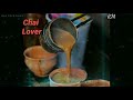Chai Lover Whatsapp Status Good Morning Status Only Tea Lovers Whatsapp Video Stat