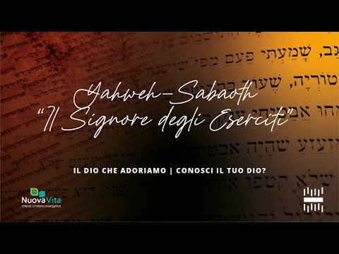 Il Dio che adoriamo - "YAHWEH-SABAOTH” Il Signore degli eserciti