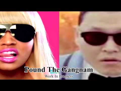 【MASHUP】 Nicki Minaj VS. PSY - 『Pound The Gangnam』