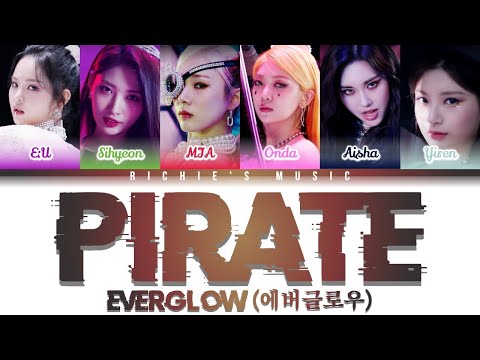 EVERGLOW (에버글로우) - Pirate [Color Coded Lyrics Han|Rom|Eng]