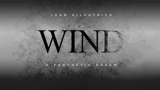 The Wind // Prophetic Dream