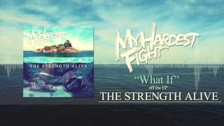 My Hardest Fight - What If (Full Album Stream)
