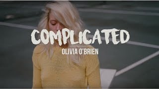 Complicated | Olivia O&#39;Brien (LYRICS)